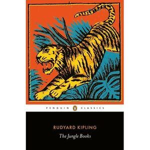 The Jungle Books -- Rudyard Kipling